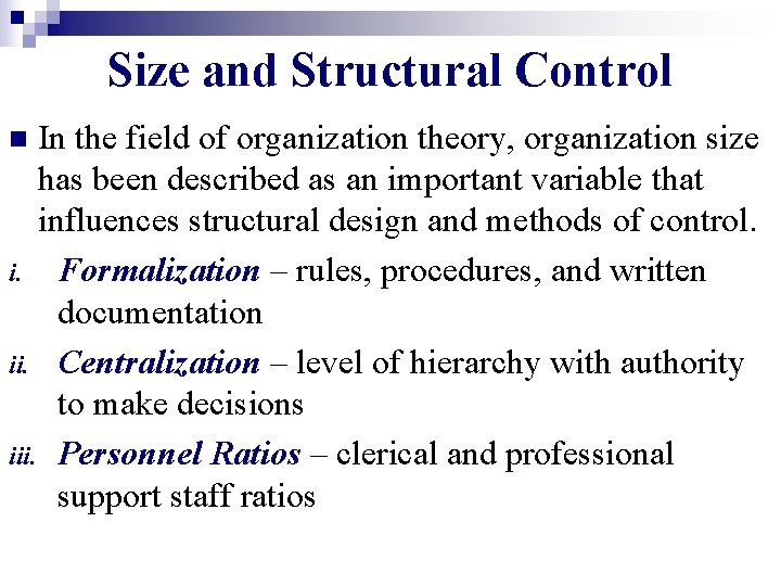 Size and Structural Control In the field of organization theory, organization size has been