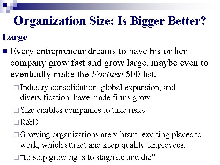 Organization Size: Is Bigger Better? Large n Every entrepreneur dreams to have his or