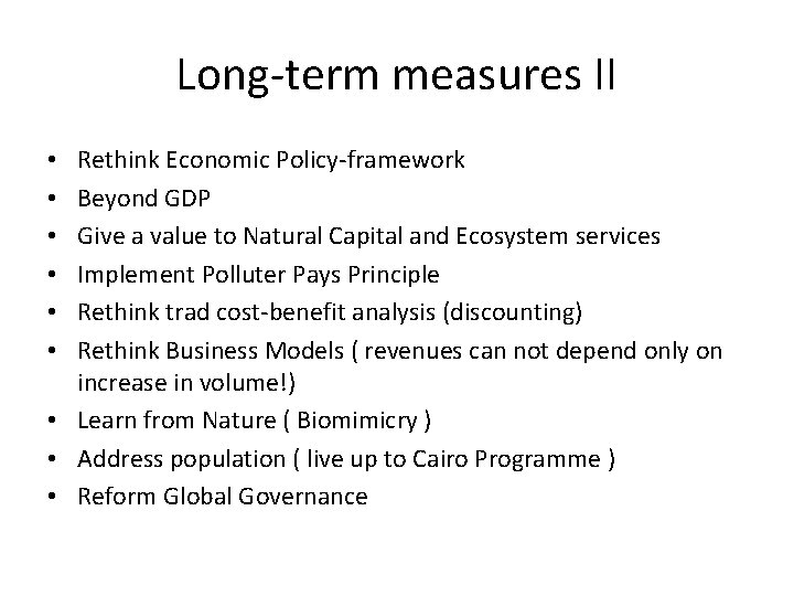 Long-term measures II Rethink Economic Policy-framework Beyond GDP Give a value to Natural Capital