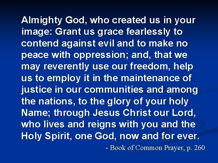 Almighty God, who created us in your image: Grant us grace fearlessly to contend