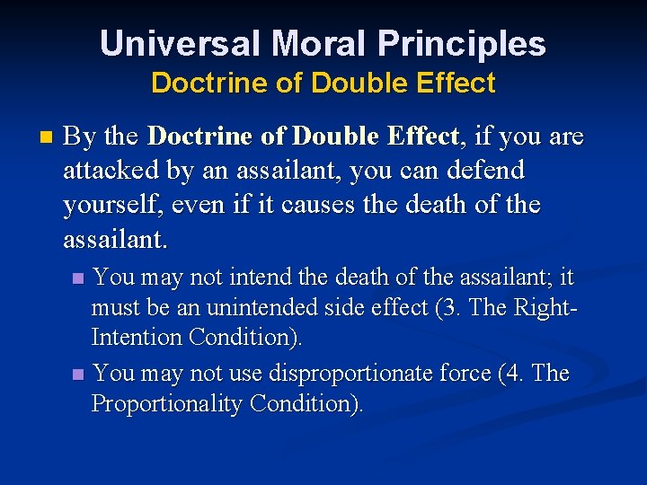 Universal Moral Principles Doctrine of Double Effect n By the Doctrine of Double Effect,