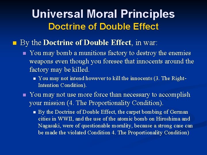 Universal Moral Principles Doctrine of Double Effect n By the Doctrine of Double Effect,