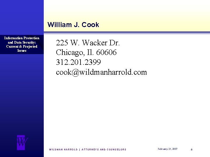 William J. Cook Information Protection and Data Security: Current & Projected Issues 225 W.