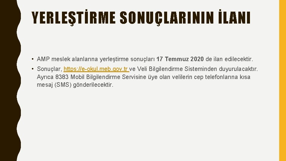 YERLEŞTİRME SONUÇLARININ İLANI • AMP meslek alanlarına yerleştirme sonuçları 17 Temmuz 2020 de ilan