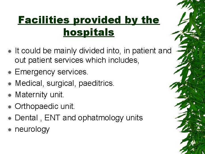 Facilities provided by the hospitals It could be mainly divided into, in patient and