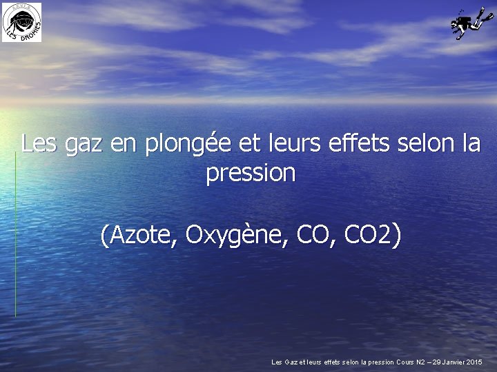 Les gaz en plongée et leurs effets selon la pression (Azote, Oxygène, CO 2)