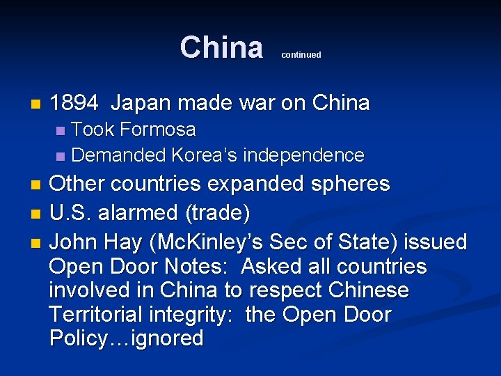 China n continued 1894 Japan made war on China Took Formosa n Demanded Korea’s