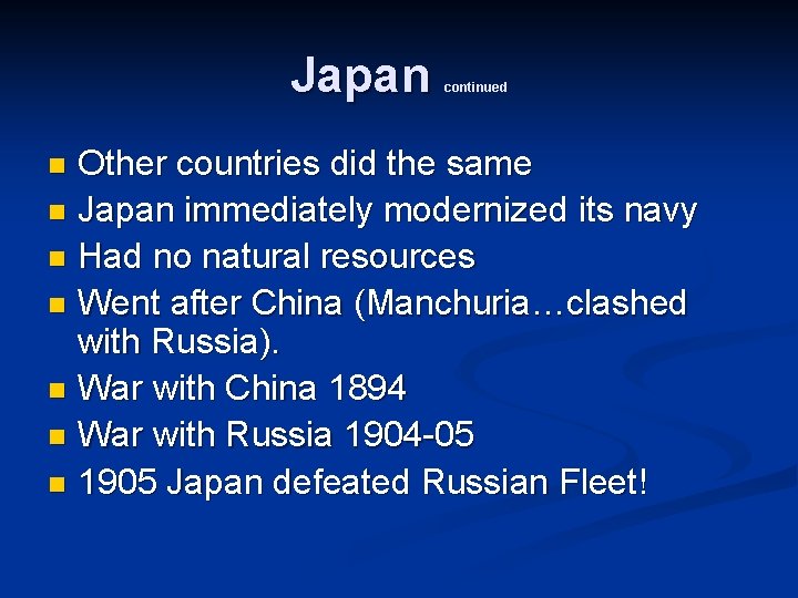 Japan continued Other countries did the same n Japan immediately modernized its navy n
