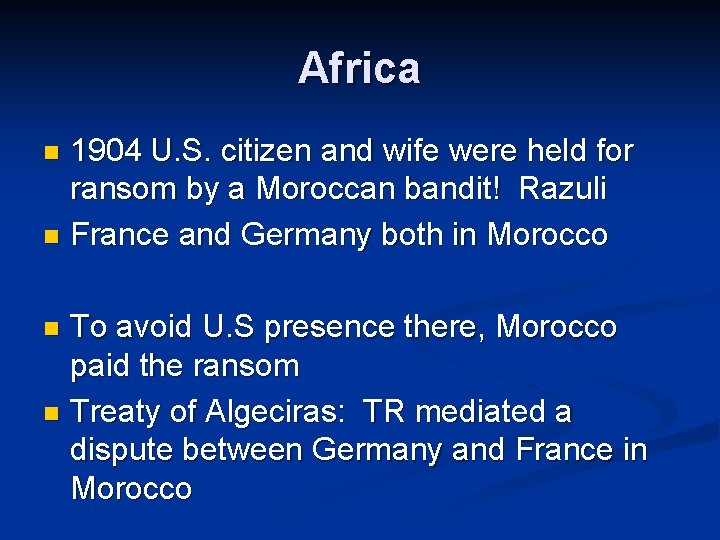 Africa 1904 U. S. citizen and wife were held for ransom by a Moroccan