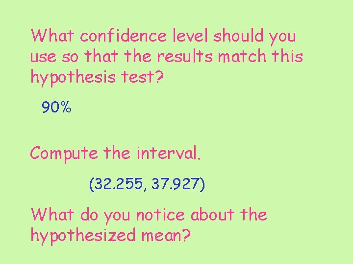 What confidence level should you use so that the results match this hypothesis test?