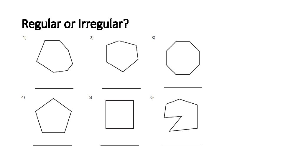 Regular or Irregular? 