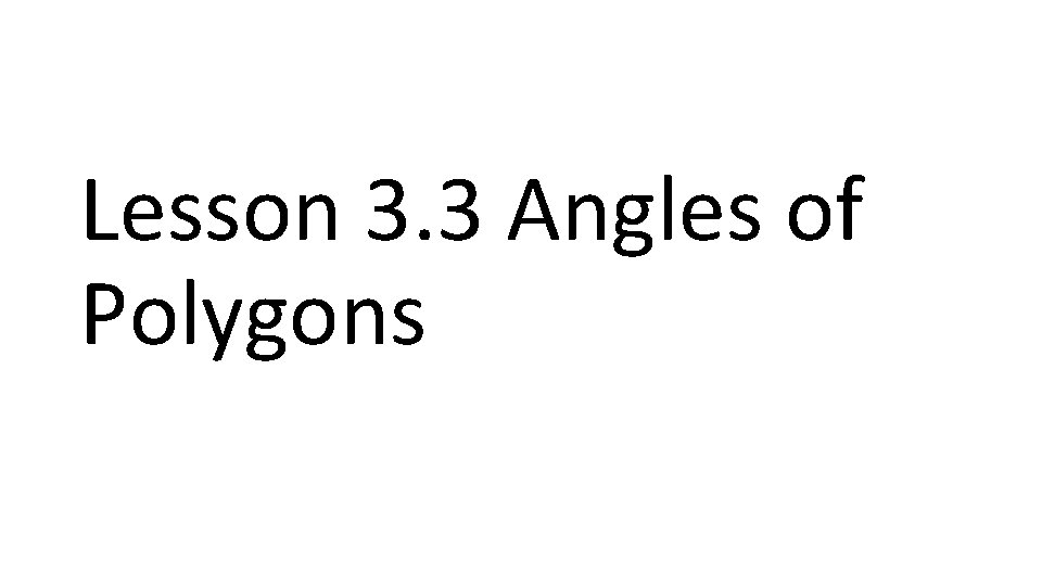Lesson 3. 3 Angles of Polygons 