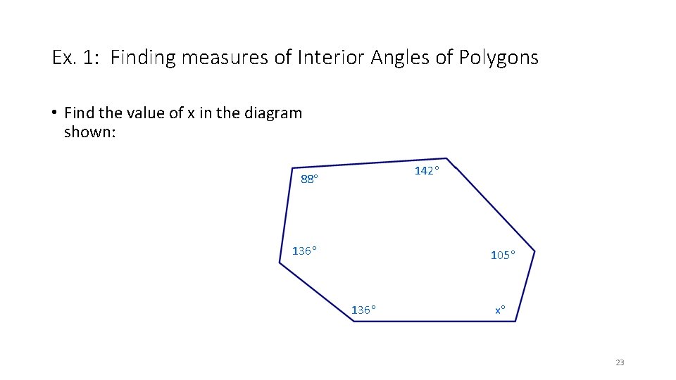 Ex. 1: Finding measures of Interior Angles of Polygons • Find the value of
