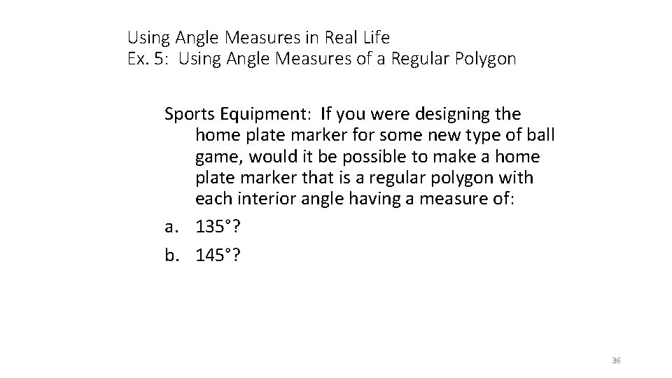 Using Angle Measures in Real Life Ex. 5: Using Angle Measures of a Regular