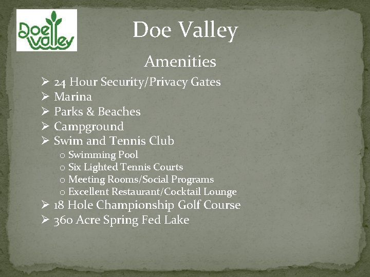 Doe Valley Amenities Ø 24 Hour Security/Privacy Gates Ø Marina Ø Parks & Beaches