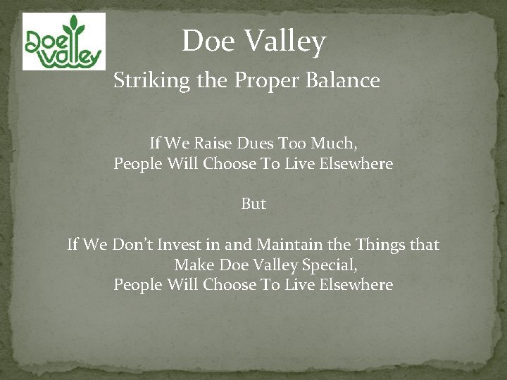 Doe Valley Striking the Proper Balance If We Raise Dues Too Much, People Will