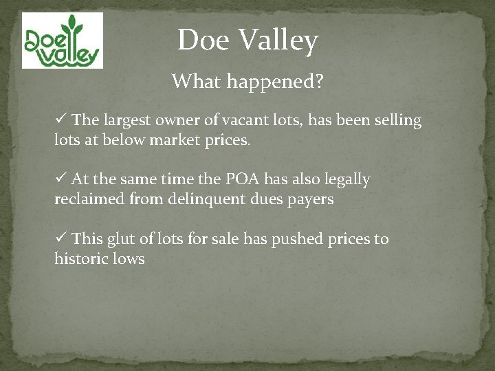 Doe Valley What happened? ü The largest owner of vacant lots, has been selling