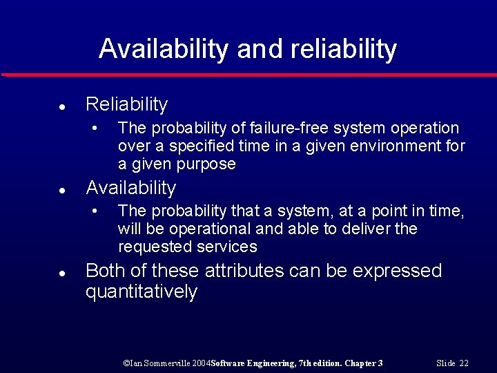 Availability and reliability l Reliability • l Availability • l The probability of failure-free