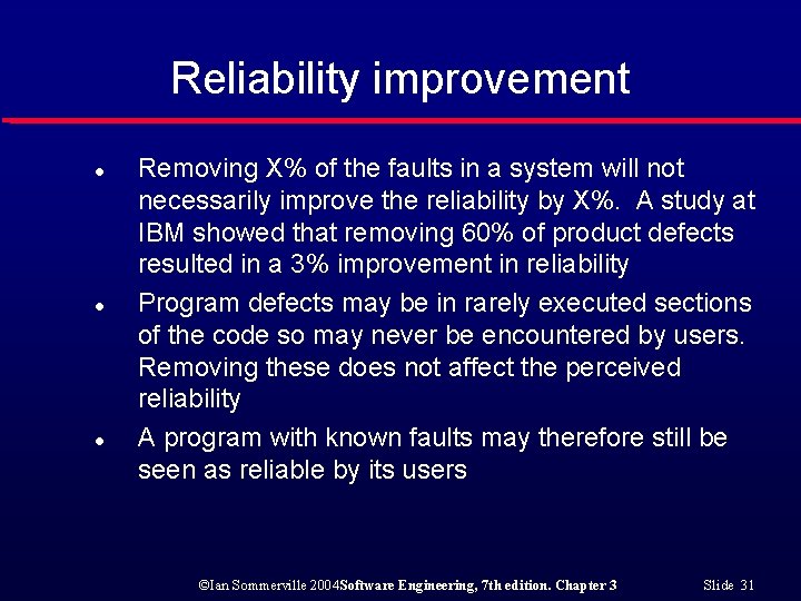 Reliability improvement l l l Removing X% of the faults in a system will
