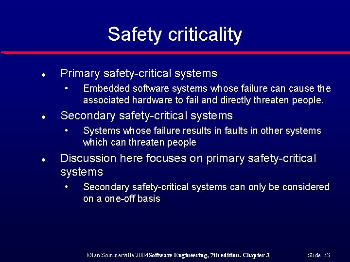 Safety criticality l Primary safety-critical systems • l Secondary safety-critical systems • l Embedded