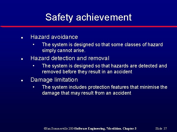 Safety achievement l Hazard avoidance • l Hazard detection and removal • l The