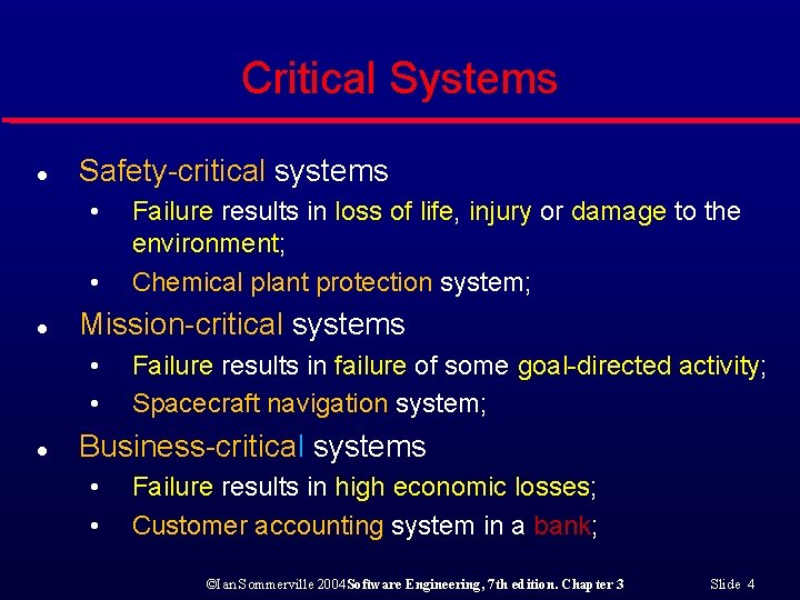 Critical Systems l Safety-critical systems • • l Mission-critical systems • • l Failure
