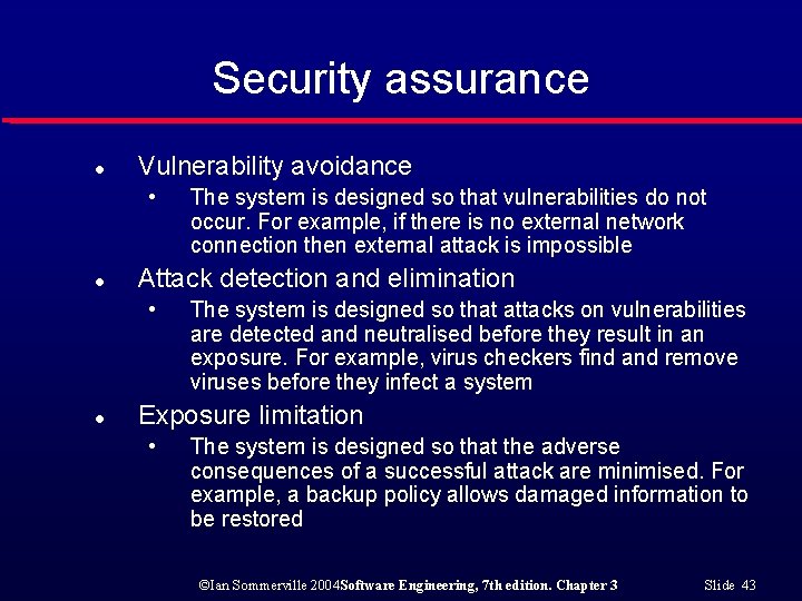 Security assurance l Vulnerability avoidance • l Attack detection and elimination • l The