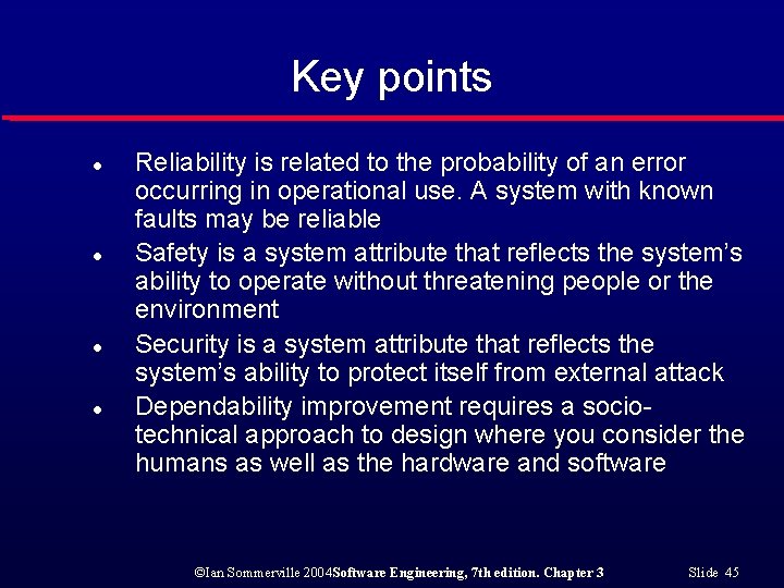 Key points l l Reliability is related to the probability of an error occurring