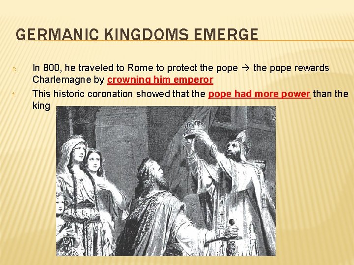 GERMANIC KINGDOMS EMERGE e. f. In 800, he traveled to Rome to protect the