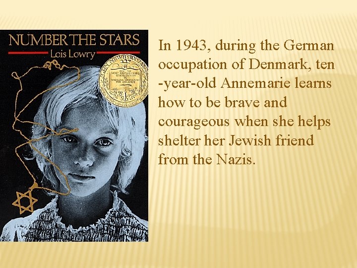 In 1943, during the German occupation of Denmark, ten -year-old Annemarie learns how to