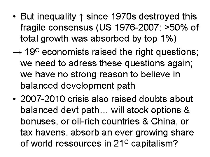  • But inequality ↑ since 1970 s destroyed this fragile consensus (US 1976