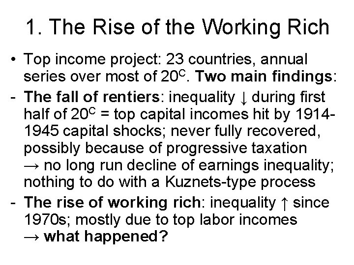 1. The Rise of the Working Rich • Top income project: 23 countries, annual