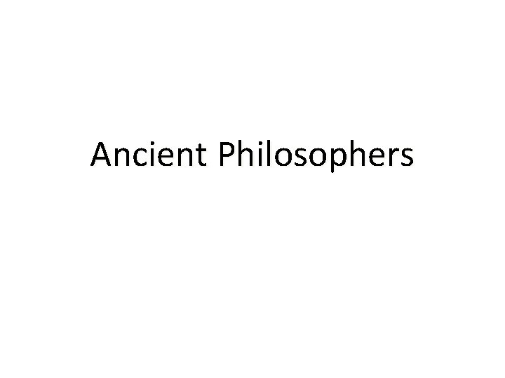 Ancient Philosophers 