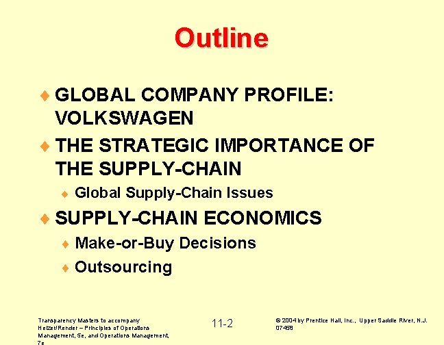 Outline ¨ GLOBAL COMPANY PROFILE: VOLKSWAGEN ¨ THE STRATEGIC IMPORTANCE OF THE SUPPLY-CHAIN ¨