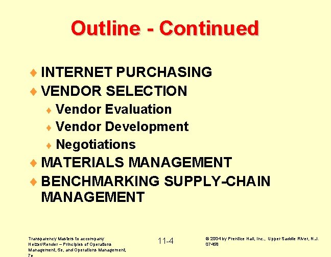 Outline - Continued ¨ INTERNET PURCHASING ¨ VENDOR SELECTION ¨ Vendor Evaluation ¨ Vendor