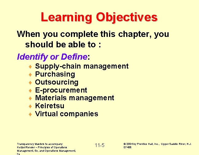 Learning Objectives When you complete this chapter, you should be able to : Identify