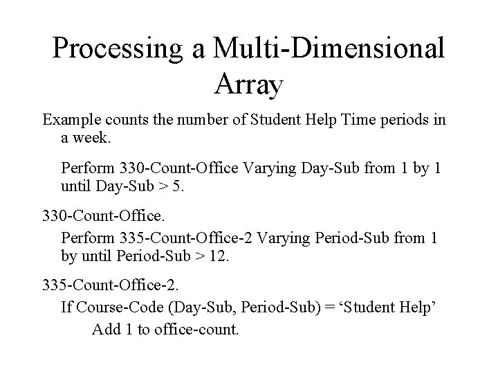 Processing a Multi-Dimensional Array Example counts the number of Student Help Time periods in