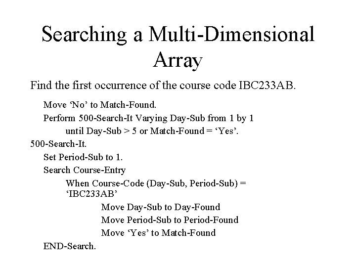 Searching a Multi-Dimensional Array Find the first occurrence of the course code IBC 233