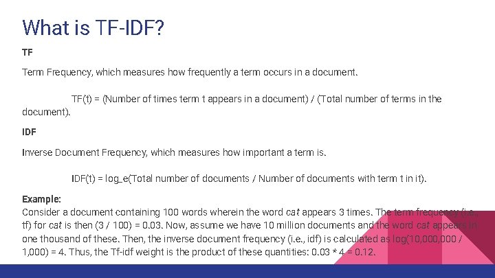 What is TF-IDF? TF Term Frequency, which measures how frequently a term occurs in