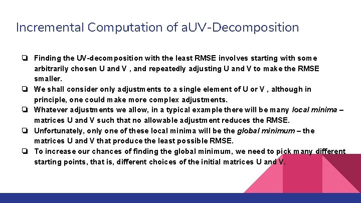 Incremental Computation of a. UV-Decomposition ❏ Finding the UV-decomposition with the least RMSE involves