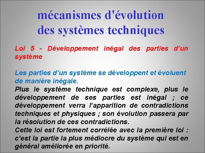 mécanismes d'évolution des systèmes techniques Loi 5 - Développement inégal des parties d’un système