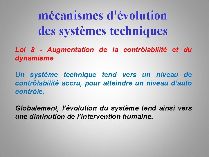 mécanismes d'évolution des systèmes techniques Loi 8 - Augmentation de la contrôlabilité et du