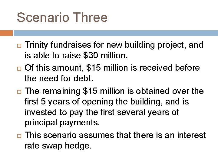 Scenario Three Trinity fundraises for new building project, and is able to raise $30