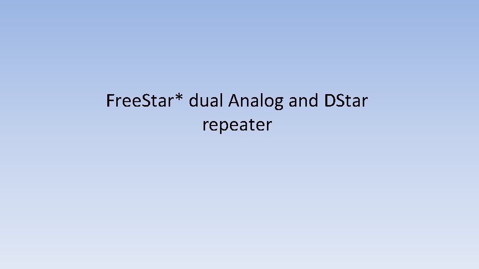 Free. Star* dual Analog and DStar repeater 