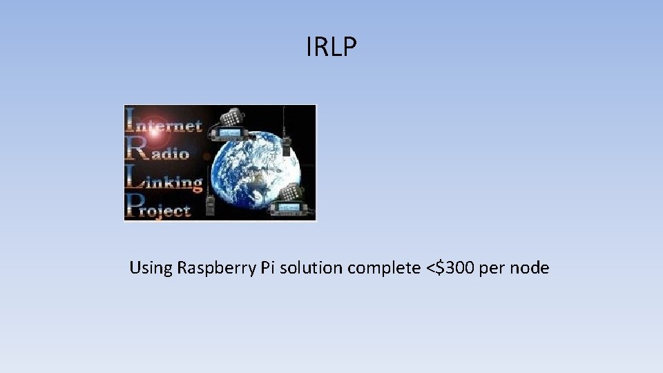 IRLP Using Raspberry Pi solution complete <$300 per node 