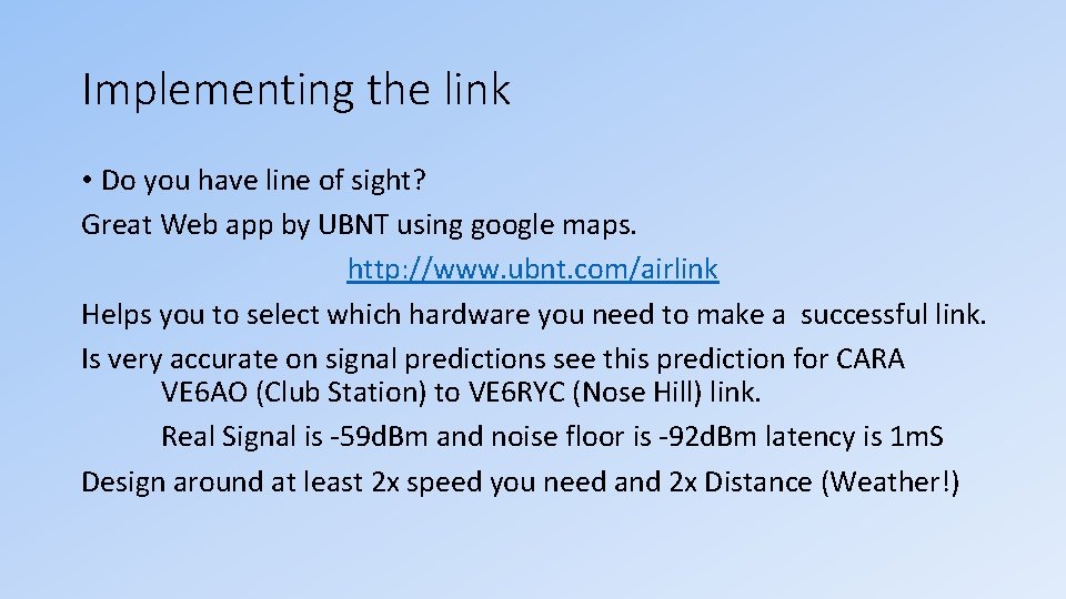 Implementing the link • Do you have line of sight? Great Web app by