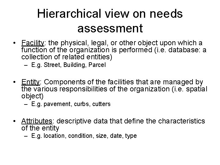 Hierarchical view on needs assessment • Facility: the physical, legal, or other object upon