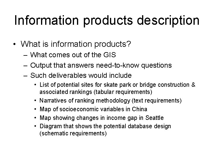 Information products description • What is information products? – What comes out of the