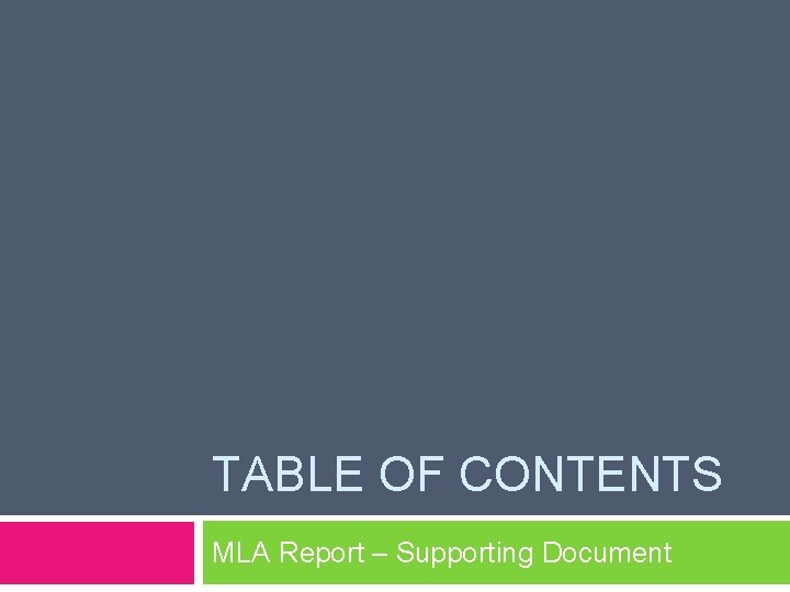 TABLE OF CONTENTS MLA Report – Supporting Document 