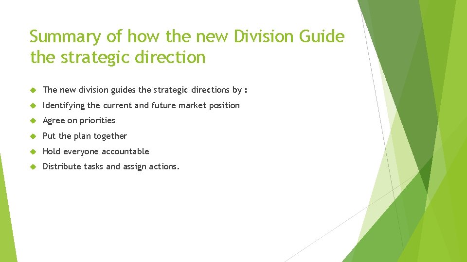 Summary of how the new Division Guide the strategic direction The new division guides